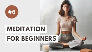 Guided Meditation for Beginners  DAY 6  How To Meditate [upl. by Swetlana]