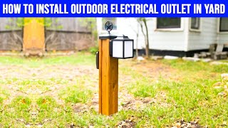 How to Install Outdoor Electrical Outlet in Yard  DIY Outdoor Outlet [upl. by Aissatsana]