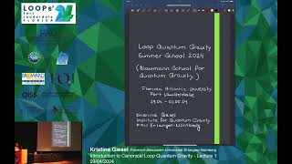 Kristina Giesel Introduction to Canonical Loop Quantum Gravity  Lecture 1  Loops24 Summer School [upl. by Leirda863]