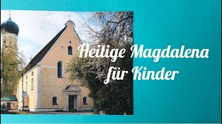 Heilige Magdalena für Kinder [upl. by Ellehsad]