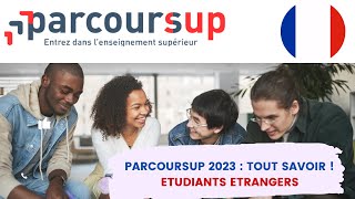 Parcoursup 2023  Tout savoir   Etudiants Etrangers [upl. by Dirgis]