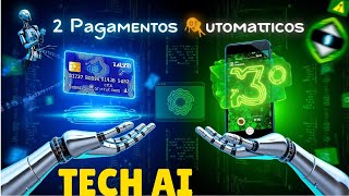 TECH AI 2 PAGAMENTOS AUTOMÁTICOS [upl. by Nathanson]