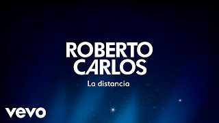 Roberto Carlos  La Distancia A Distância Lyric Video [upl. by Annaitsirhc888]