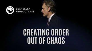 Jordan Peterson  Creating Order Out of Chaos [upl. by Ryder791]