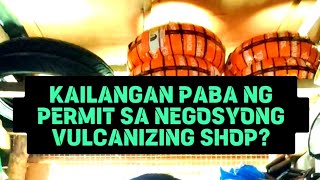 KELANGAN PABA NG PERMIT SA VULCANIZING BUSINESS [upl. by Lucier]