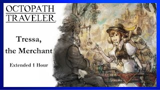 Octopath Traveler  Tressa the Merchant Extended [upl. by Fellner842]