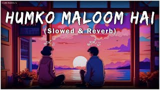 8D AUDIX  Love Lofi Slowed amp Reverb  Humko Maloom Hai [upl. by Ycnuahc]