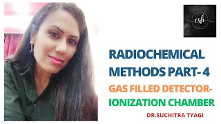 RADIOCHEMICAL METHODS PART4 GAS FILLED DETECTOR  IONIZATION CHAMBER [upl. by Ardnuahs]