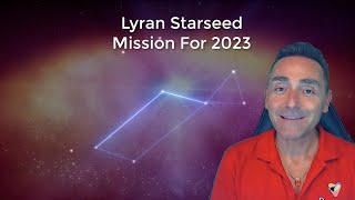 Lyran Starseed Mission 2023 [upl. by Hudnut]