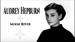 Audrey Hepburn quotMoon Riverquot Tribute [upl. by Aiden]