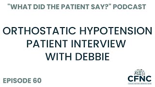 Dysautonomia Patient Interview with Debbie  What Did The Patient Say  Episode 60 [upl. by Bourn]