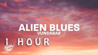 1 HOUR  Vundabar  Alien Blues Lyrics i need to purge my urges shame shame shame [upl. by Odragde]