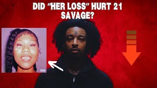 Did quotHer Lossquot Hurt 21 Savage [upl. by Inafetse381]