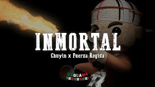 Fuerza Regida amp Chuyin  INMORTAL LETRA 🎵 [upl. by Aicitan]