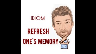 Refresh Ones Memory  Idioms 773 English Tutor Nick P [upl. by Eserahs]