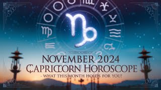 November 2024 Capricorn Horoscope  What This Month Holds for You [upl. by Ocramed508]