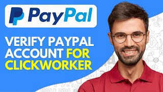 How to Verify Paypal Account for Clickworker 2024 Easy [upl. by Jeraldine]