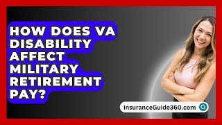 How Does VA Disability Affect Military Retirement Pay  InsuranceGuide360com [upl. by Strohl126]