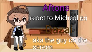 Past Aftons react to Micheal Afton as Dazaimy austill WIPread description [upl. by Ygiaf]