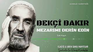 Bekçi Bakır  Mezarımı Derin Kazın [upl. by Trinetta66]