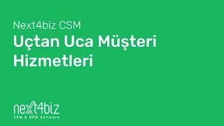 Next4biz CRM Uçtan Uca Müşteri Hizmetleri [upl. by Azrim]