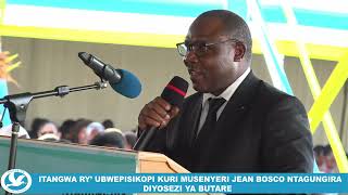 IJAMBO RYA MINISTRE WUBUTEGETSI BWIGIHUGU MU ITANGWA RYUBWEPISKOPI BWA MYR JBOSCO NTAGUNGIRA [upl. by Kenleigh]