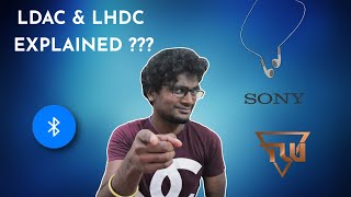 What is LDAC amp LHDC   Explained in தமிழ்  Audio Codecs  Sony  Engineering  Tech Wizard [upl. by Darleen]