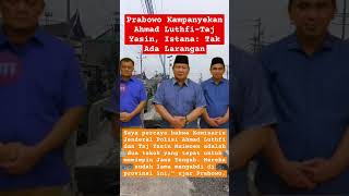 Prabowo Kampanyekan Ahmad LuthfiTaj Yasin Istana Tak Ada Larangan ❗ vidioshort shorts [upl. by Cybill]