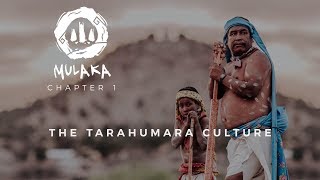 Mulaka  The Tarahumara Culture [upl. by Negris632]