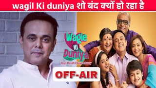 Wagle Ki Duniya Serial OffAir   Wagle Ki Duniya Kyon Band Huva  Last Episode Kab Aayega [upl. by Itnahsa]