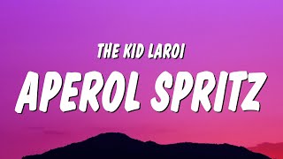 The Kid LAROI  APEROL SPRITZ Lyrics [upl. by Pirozzo318]