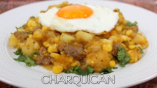 ¡CHARQUICÁN CON HUEVO FRITO 😍 Fácil  Come como príncipe [upl. by Duax]