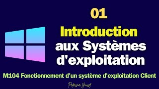 01  Introduction aux Systèmes dExploitation [upl. by Aerdied]