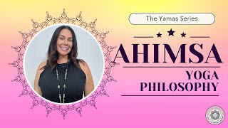 Ahimsa Explained  How to Practice and Teach Ahimsa  Yamas in Yoga Philosophy  Online Yoga School [upl. by Nalyk]