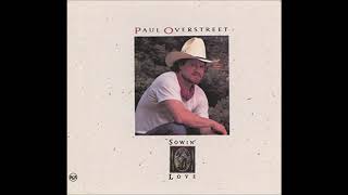 Paul Overstreet  Dig Another Well [upl. by Lleder]