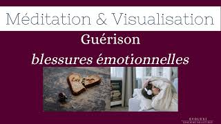 Méditation  Guérison des blessures émotionnelles méditation emotions blessuresemotionnelles [upl. by Akciret]