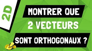 Comment montrer que deux vecteurs sont orthogonaux 2D [upl. by Algar]