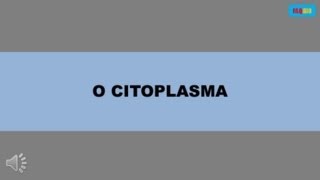 O citoplasma [upl. by Woodson]