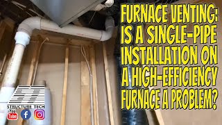 Furnace venting is a singlepipe installation on a highefficiency furnace a problem [upl. by Mose]