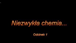 Niezwykła chemia  odcinek 1 [upl. by Ailedua]