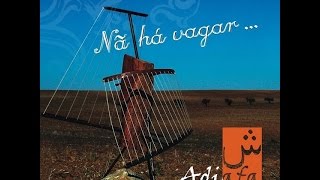 Adiafa  Nã Há Vagar [upl. by Evyn]