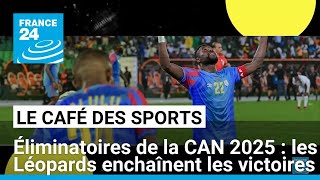 Éliminatoires de la CAN 2025  les Léopards enchaînent les victoires • FRANCE 24 [upl. by Assetnoc]