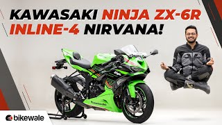 2024 Kawasaki Ninja ZX6R Review  Not For Everyone Heres Why  BikeWale [upl. by Beret]