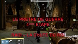 DESTINY  RAID ORYX  LA CHUTE DU ROI  QUATRIEME PARTIE  LE PRETRE DE GUERRE [upl. by Oninrutas]