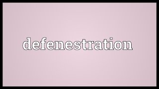 Defenestration Meaning [upl. by Nivlak]