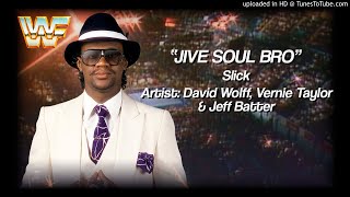 Slick 1987  quotJive Soul Broquot WWE Entrance Theme [upl. by Ottie]