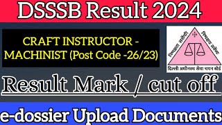 DSSSB CRAFT INSTRUCTOR Machinist result mark 2024 cut off DSSSB result New update edossier upload [upl. by Ailaza]