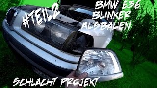 BMW E36 Blinker Ausbauen Schlacht Projekt Teil2 [upl. by Aljan]