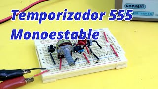 Temporizador 555 en Modo Monoestable [upl. by Kalasky]