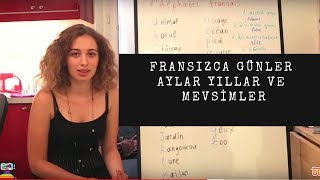 Fransızca Dersler 4  FRANSIZCA GÜNLER AYLAR YILLAR VE MEVSİMLER  Fransızca Öğreniyoruz [upl. by Guy]